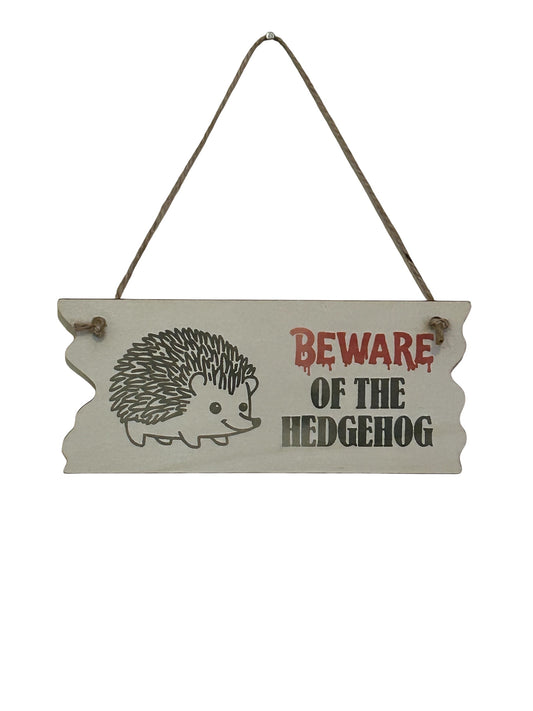 Beware of the hedgehog